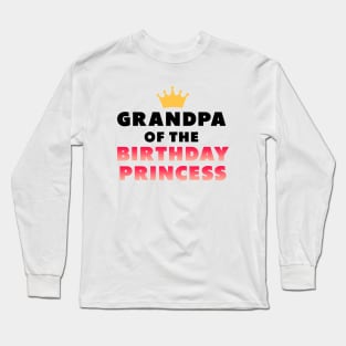 grandpa of the birthday princess Long Sleeve T-Shirt